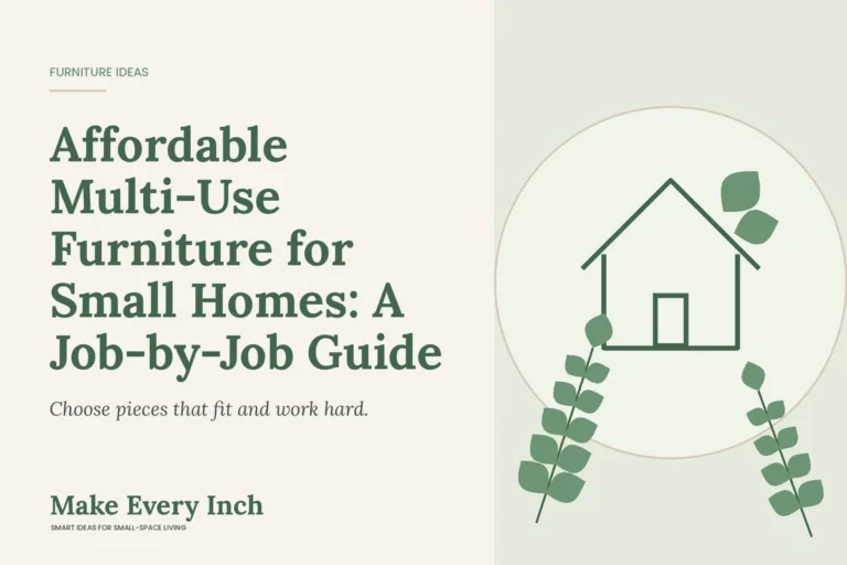 Affordable Multi-Use Furniture for Small Homes: A Job-by-Job Guide, Make Every Inch cover with a house and leaf illustration