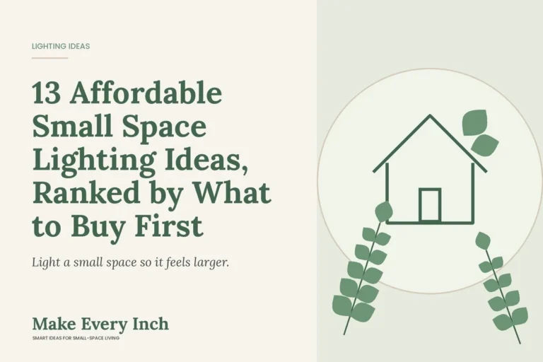 13 Affordable Small Space Lighting Ideas, Ranked by What to Buy First, Make Every Inch cover with a house and leaf illustration