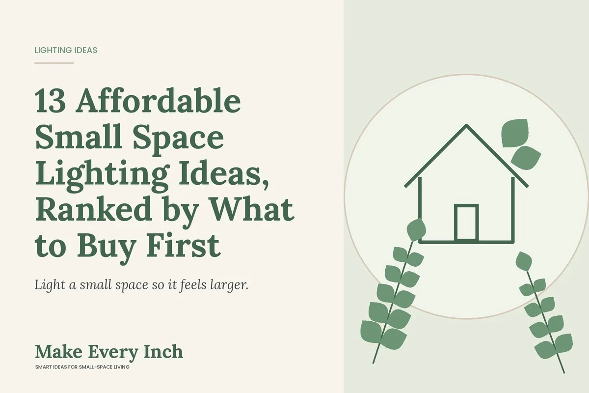 13 Affordable Small Space Lighting Ideas, Ranked by What to Buy First, Make Every Inch cover with a house and leaf illustration