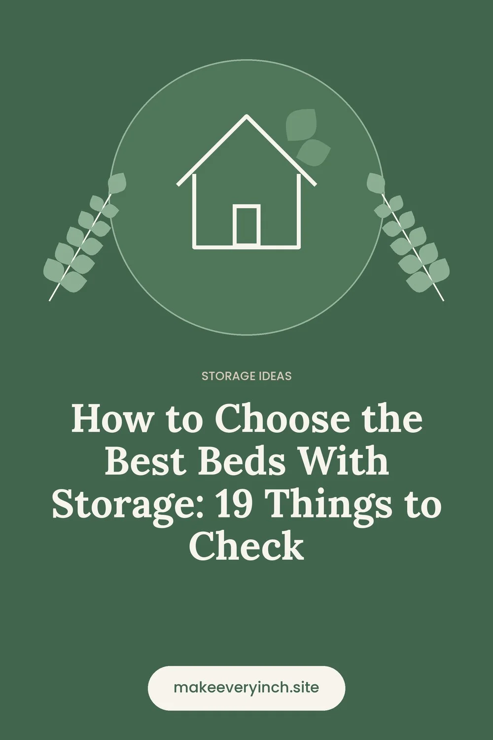 Pinterest pin: How to Choose the Best Beds With Storage: 19 Things to Check, with a house and leaf illustration