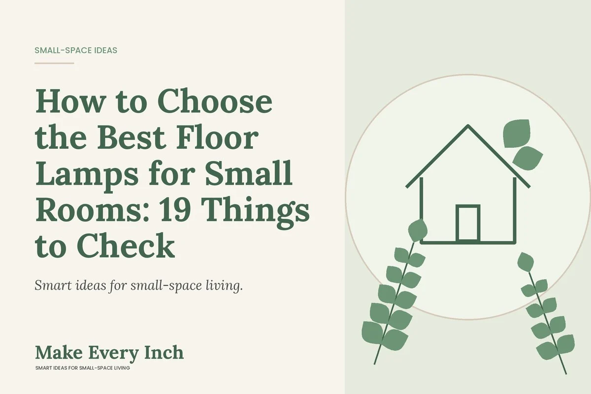 How to Choose the Best Floor Lamps for Small Rooms: 19 Things to Check, Make Every Inch cover with a house and leaf illustration
