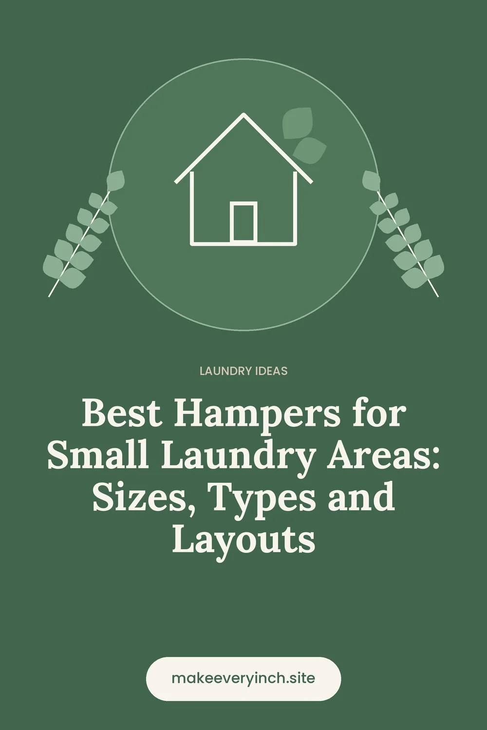 Pinterest pin: Best Hampers for Small Laundry Areas: Sizes, Types and Layouts, with a house and leaf illustration