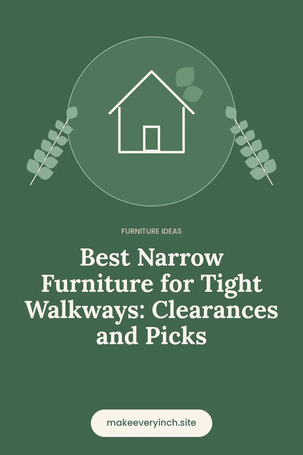 Pinterest pin: Best Narrow Furniture for Tight Walkways: Clearances and Picks, with a house and leaf illustration