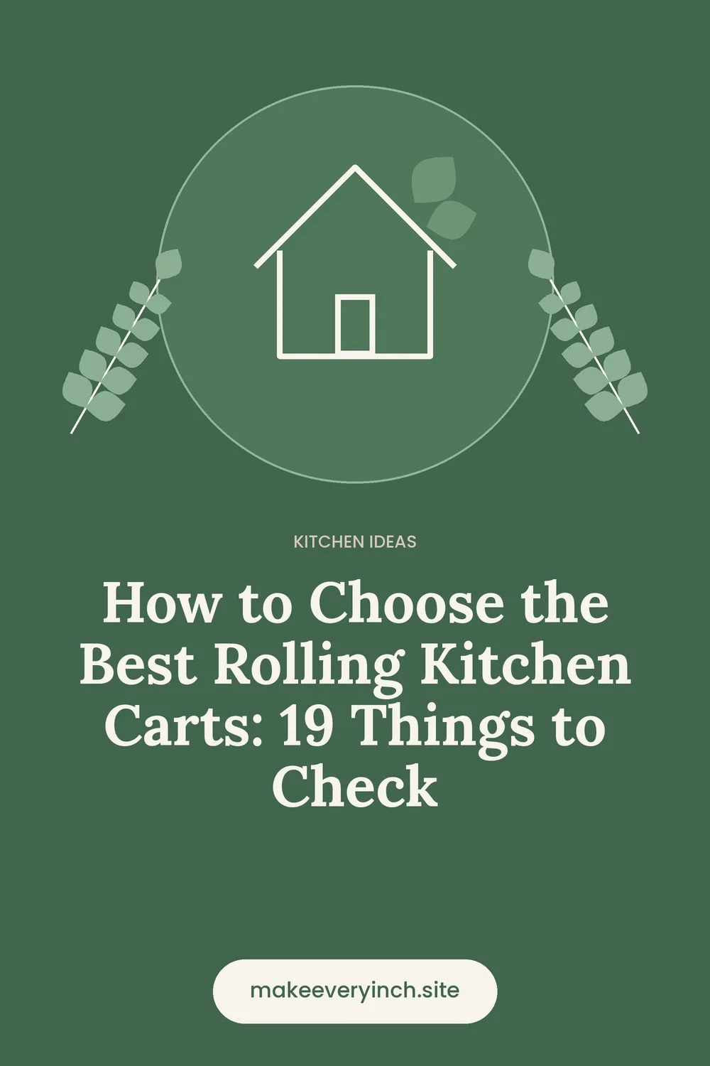 Pinterest pin: How to Choose the Best Rolling Kitchen Carts: 19 Things to Check, with a house and leaf illustration
