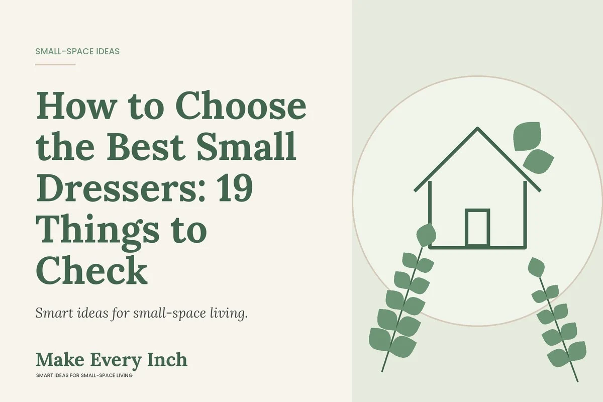 How to Choose the Best Small Dressers: 19 Things to Check, Make Every Inch cover with a house and leaf illustration