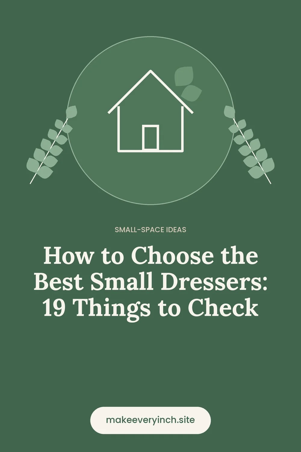Pinterest pin: How to Choose the Best Small Dressers: 19 Things to Check, with a house and leaf illustration