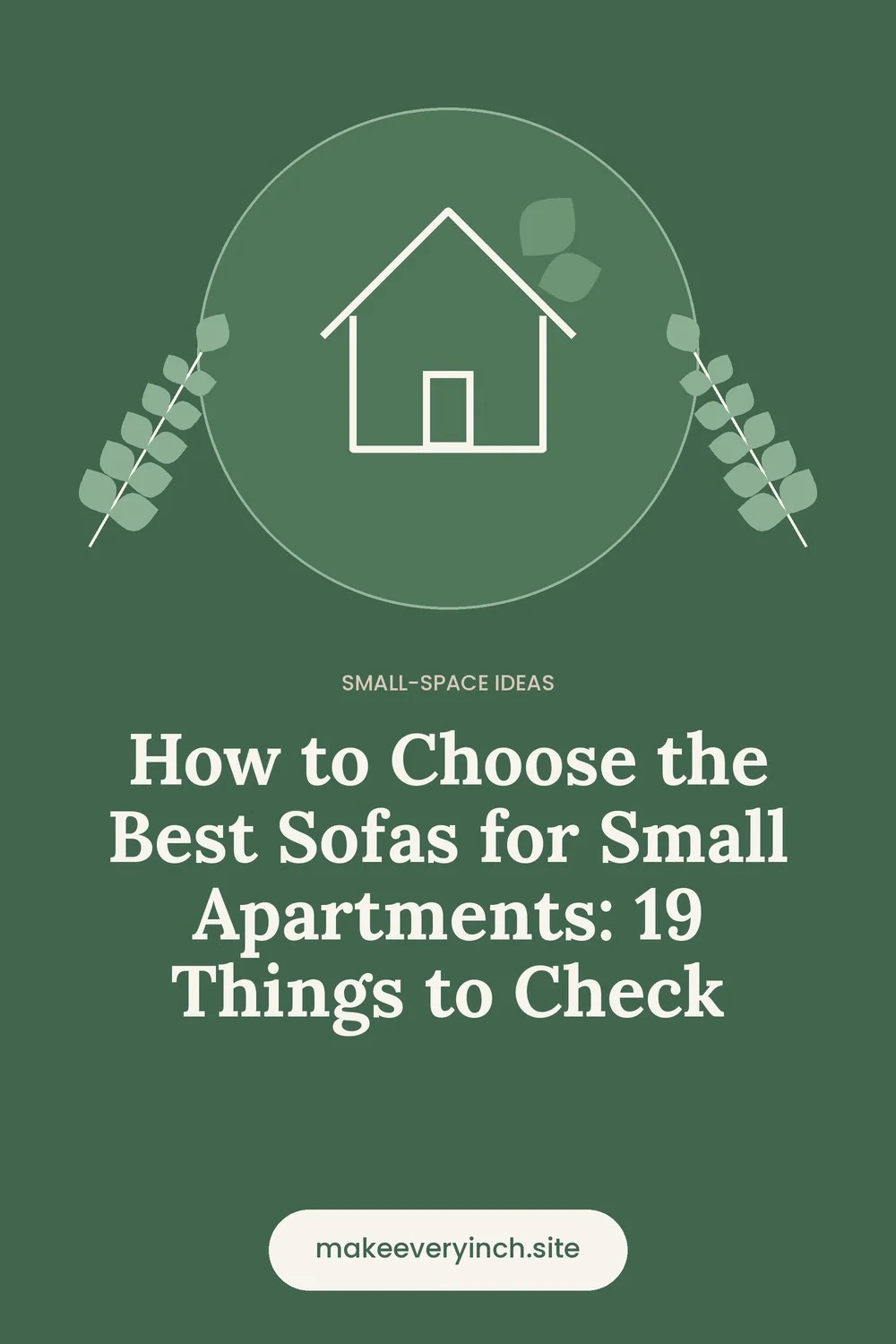 Pinterest pin: How to Choose the Best Sofas for Small Apartments: 19 Things to Check, with a house and leaf illustration
