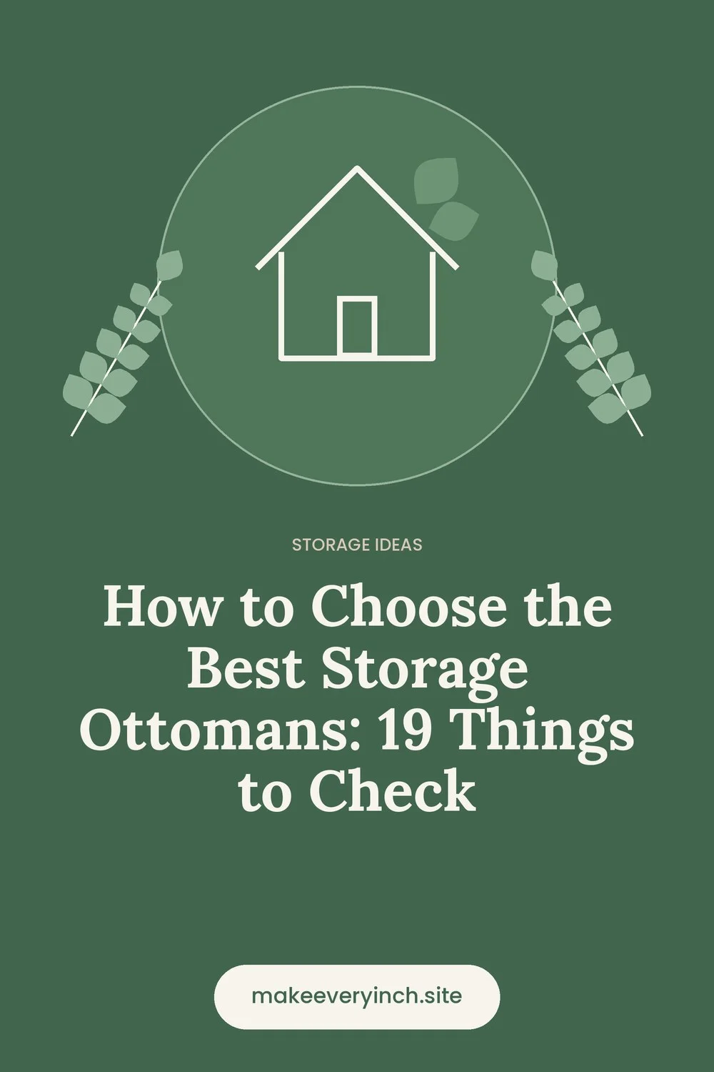 Pinterest pin: How to Choose the Best Storage Ottomans: 19 Things to Check, with a house and leaf illustration