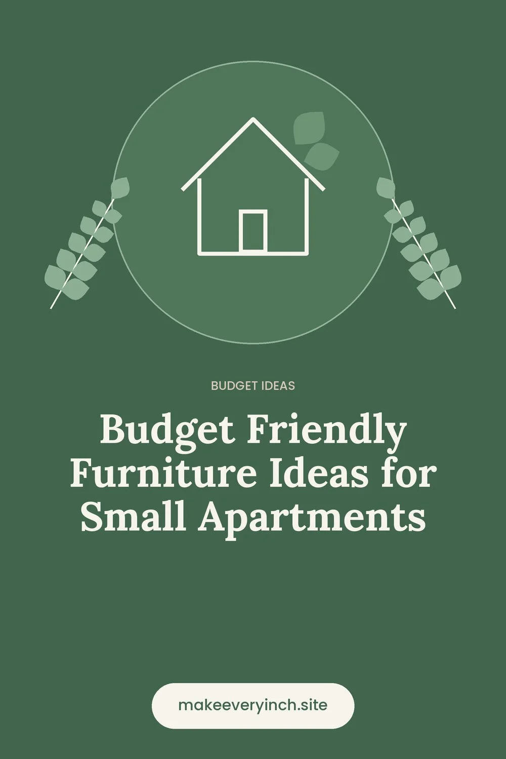 Pinterest pin: Budget Friendly Furniture Ideas for Small Apartments, with a house and leaf illustration