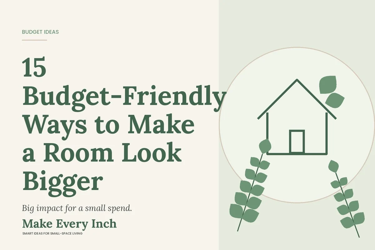 15 Budget-Friendly Ways to Make a Room Look Bigger, Make Every Inch cover with a house and leaf illustration