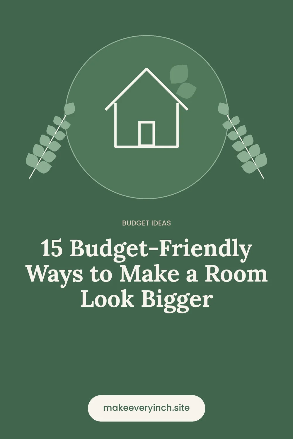 Pinterest pin: 15 Budget-Friendly Ways to Make a Room Look Bigger, with a house and leaf illustration
