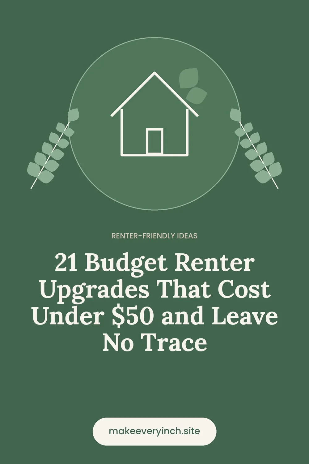 Pinterest pin: 21 Budget Renter Upgrades That Cost Under $50 and Leave No Trace, with a house and leaf illustration