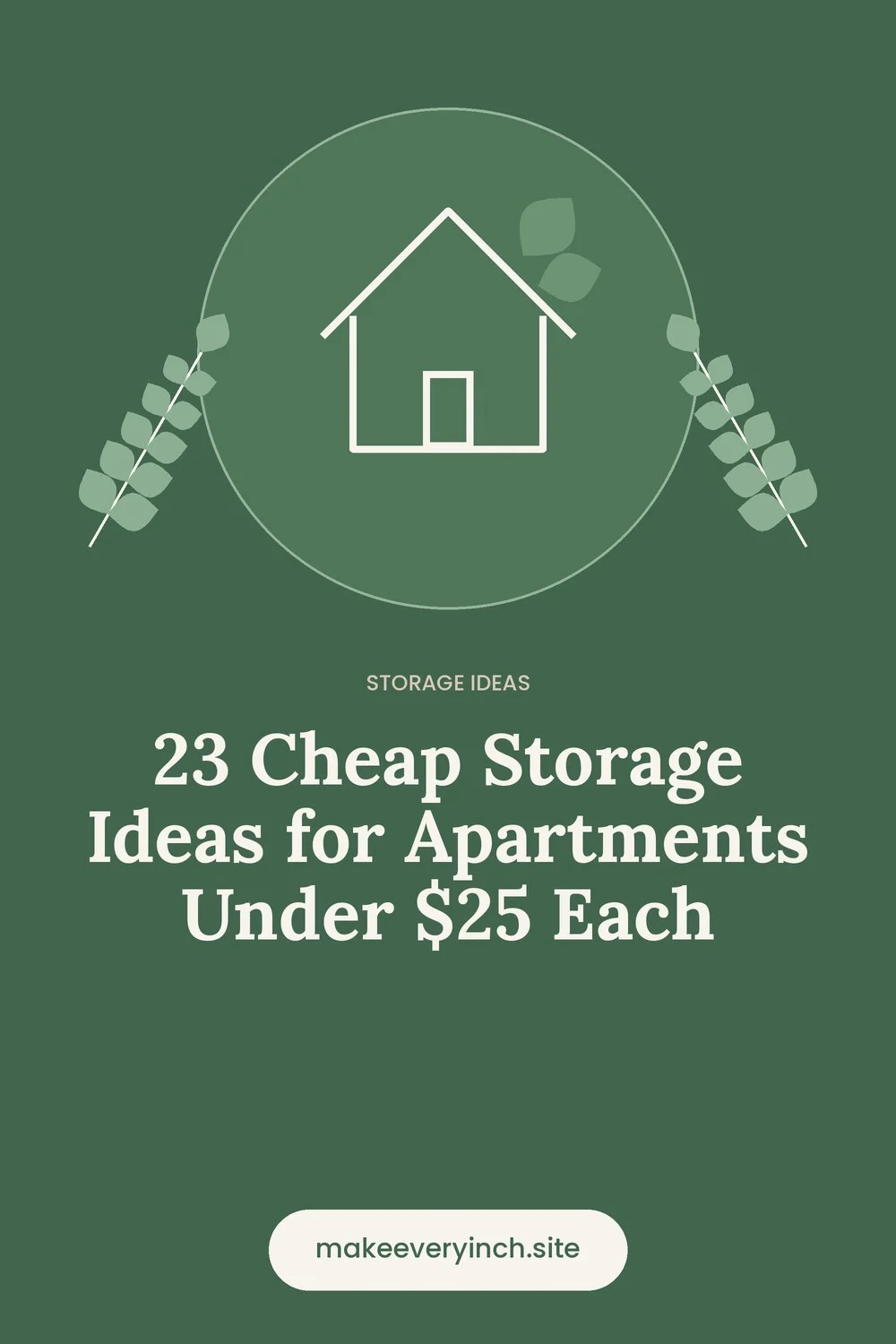 Pinterest pin: 23 Cheap Storage Ideas for Apartments Under $25 Each, with a house and leaf illustration