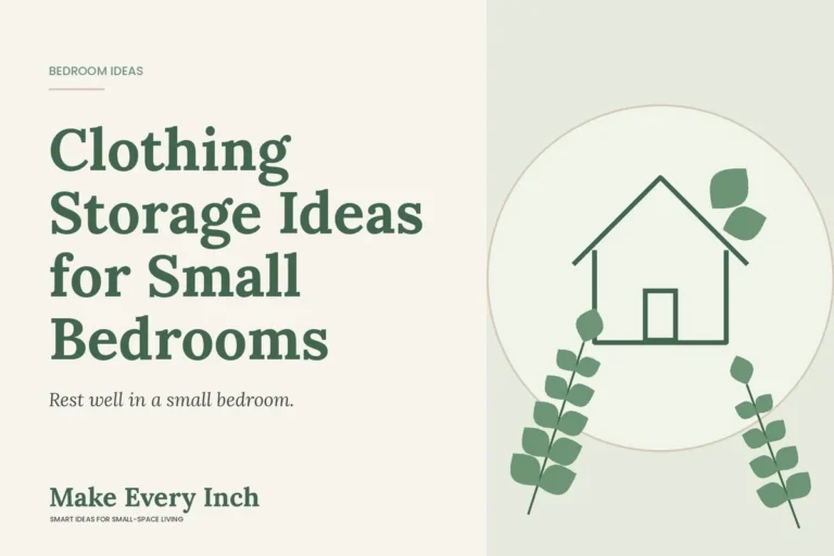 Clothing Storage Ideas for Small Bedrooms, Make Every Inch cover with a house and leaf illustration