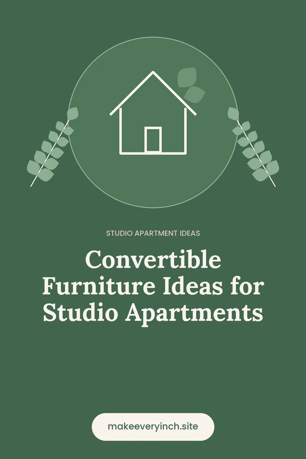 Pinterest pin: Convertible Furniture Ideas for Studio Apartments, with a house and leaf illustration
