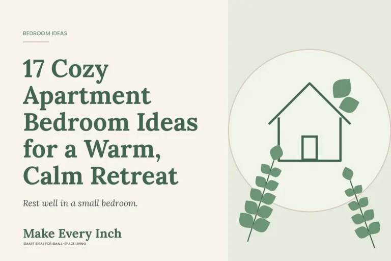 17 Cozy Apartment Bedroom Ideas for a Warm, Calm Retreat, Make Every Inch cover with a house and leaf illustration