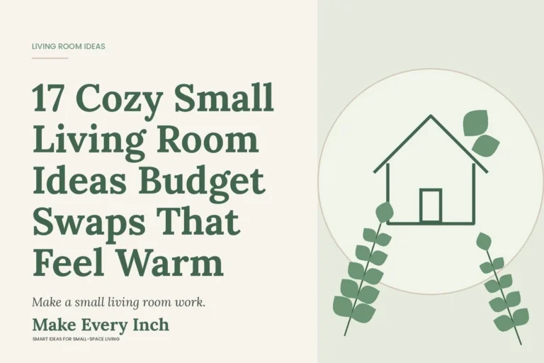 17 Cozy Small Living Room Ideas Budget Swaps That Feel Warm, Make Every Inch cover with a house and leaf illustration
