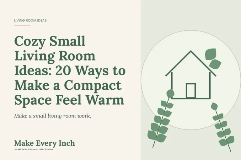 Cozy Small Living Room Ideas: 20 Ways to Make a Compact Space Feel Warm, Make Every Inch cover with a house and leaf illustration