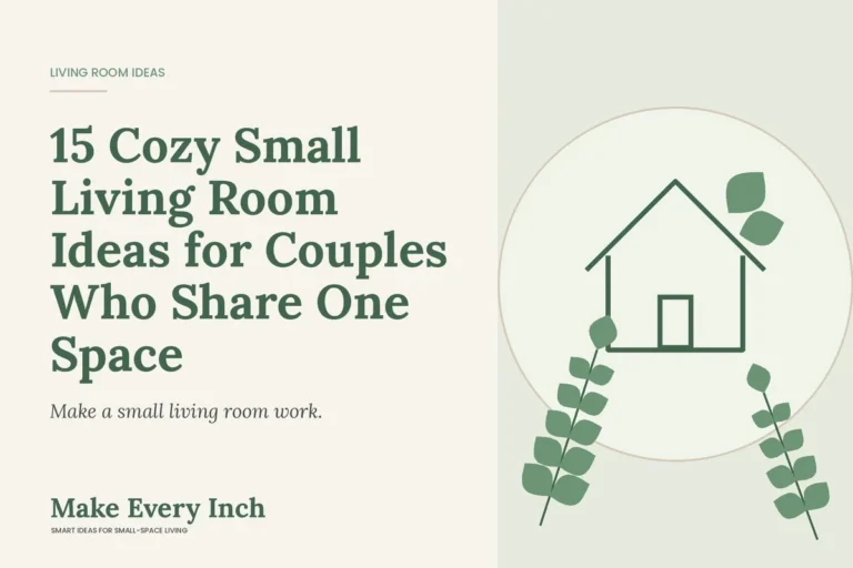 15 Cozy Small Living Room Ideas for Couples Who Share One Space, Make Every Inch cover with a house and leaf illustration