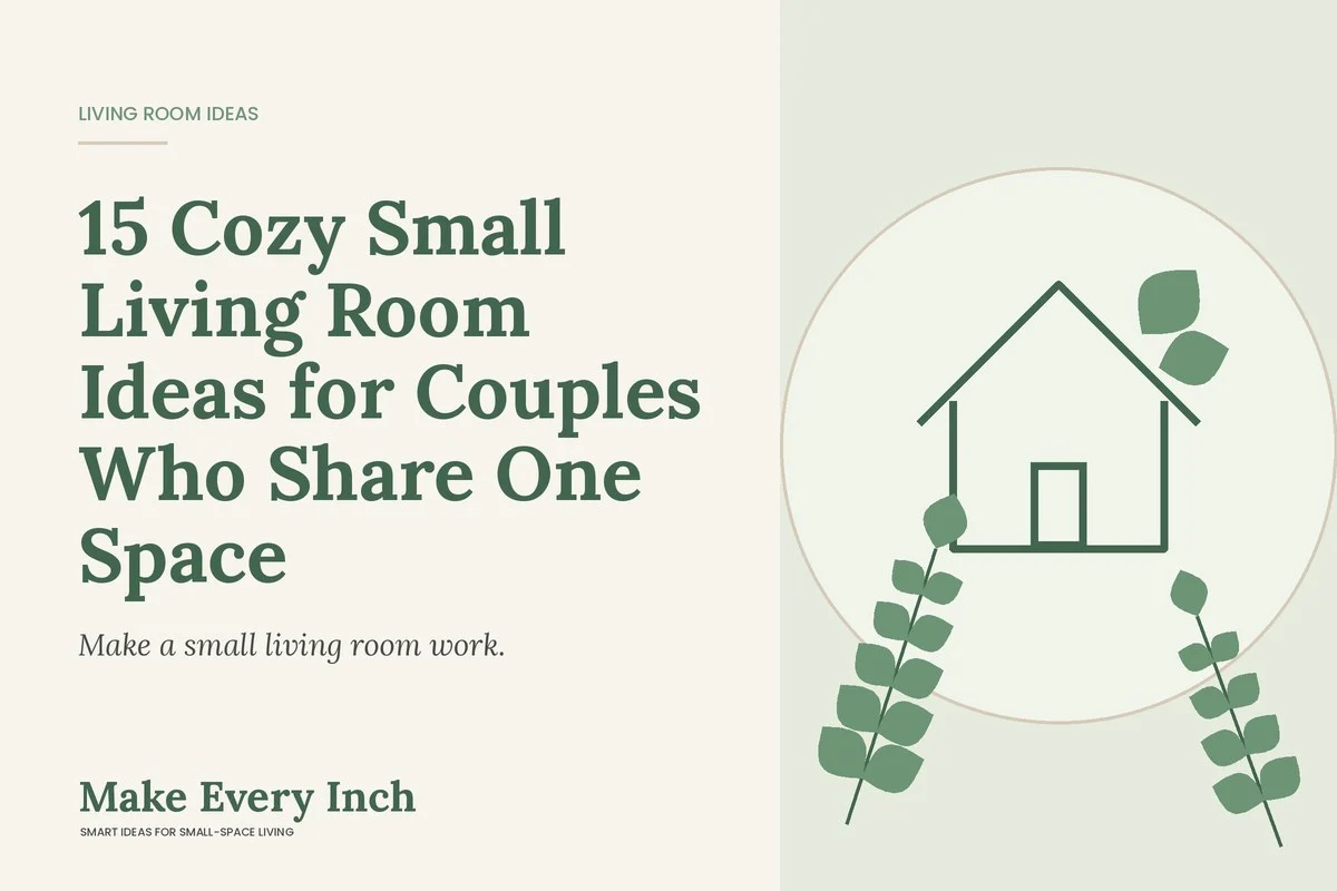 15 Cozy Small Living Room Ideas for Couples Who Share One Space, Make Every Inch cover with a house and leaf illustration