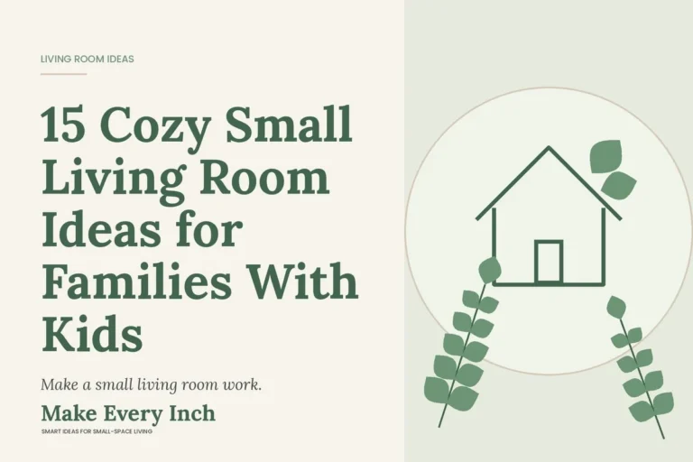 15 Cozy Small Living Room Ideas for Families With Kids, Make Every Inch cover with a house and leaf illustration