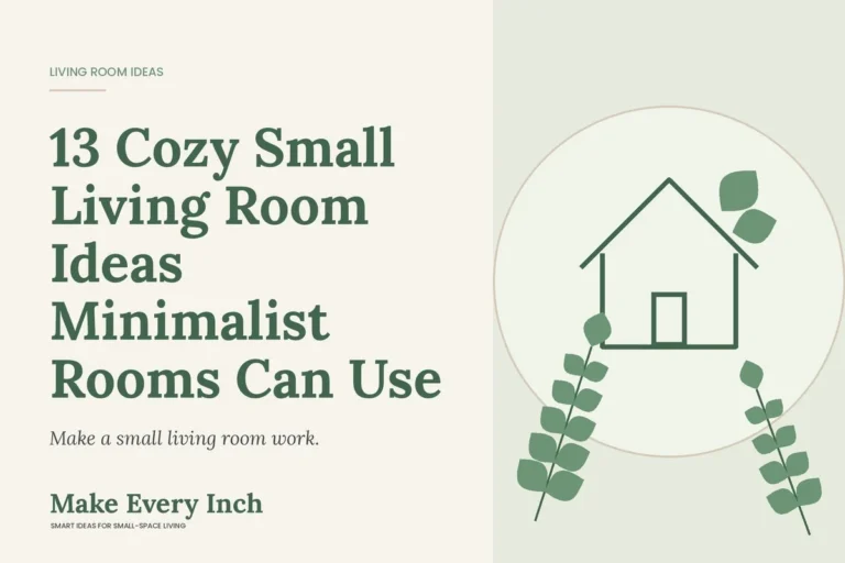 13 Cozy Small Living Room Ideas Minimalist Rooms Can Use, Make Every Inch cover with a house and leaf illustration