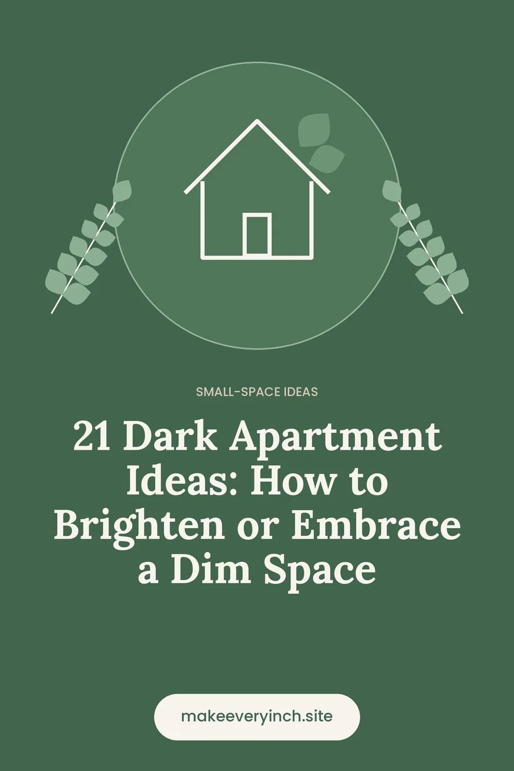 Pinterest pin: 21 Dark Apartment Ideas: How to Brighten or Embrace a Dim Space, with a house and leaf illustration