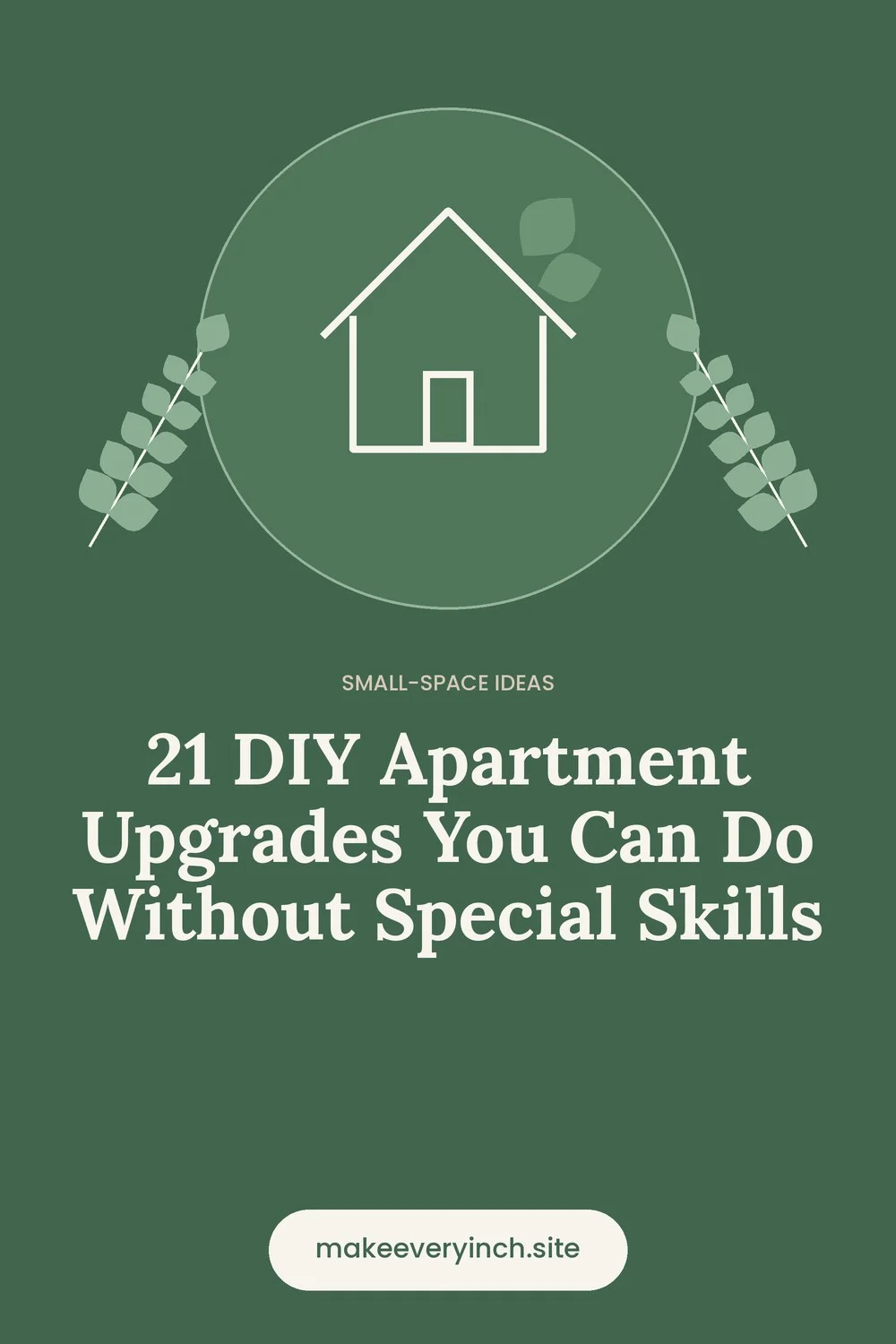 Pinterest pin: 21 DIY Apartment Upgrades You Can Do Without Special Skills, with a house and leaf illustration