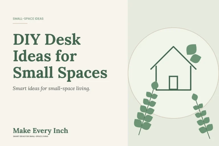 DIY Desk Ideas for Small Spaces, Make Every Inch cover with a house and leaf illustration