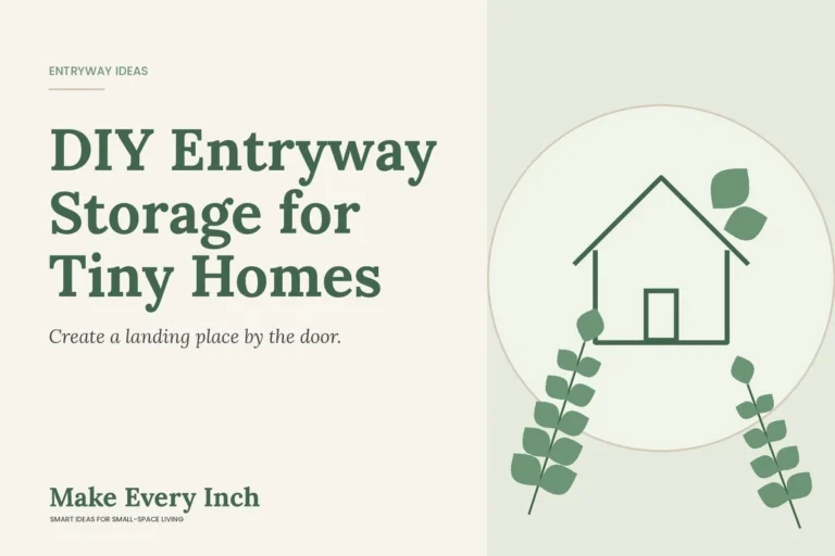 DIY Entryway Storage for Tiny Homes, Make Every Inch cover with a house and leaf illustration