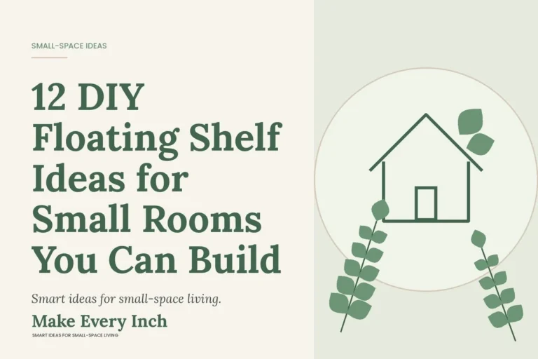 12 DIY Floating Shelf Ideas for Small Rooms You Can Build, Make Every Inch cover with a house and leaf illustration