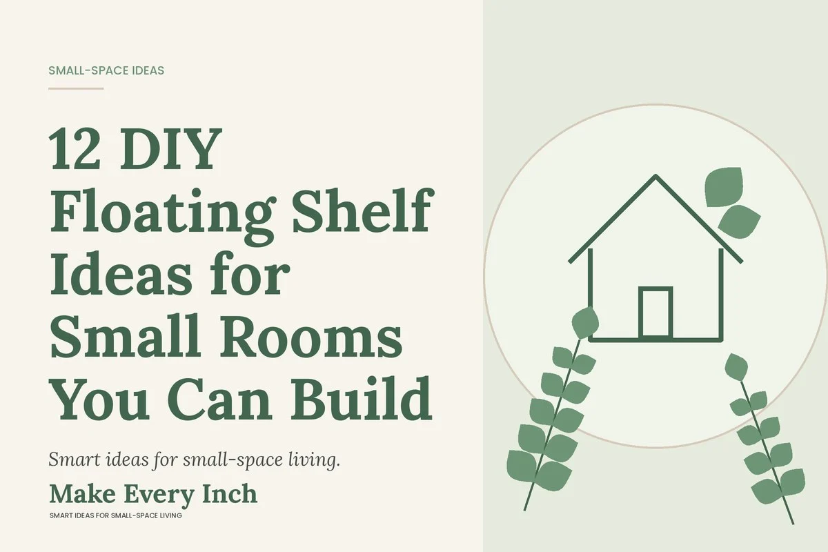 12 DIY Floating Shelf Ideas for Small Rooms You Can Build, Make Every Inch cover with a house and leaf illustration