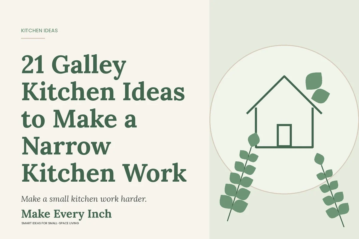 21 Galley Kitchen Ideas to Make a Narrow Kitchen Work, Make Every Inch cover with a house and leaf illustration