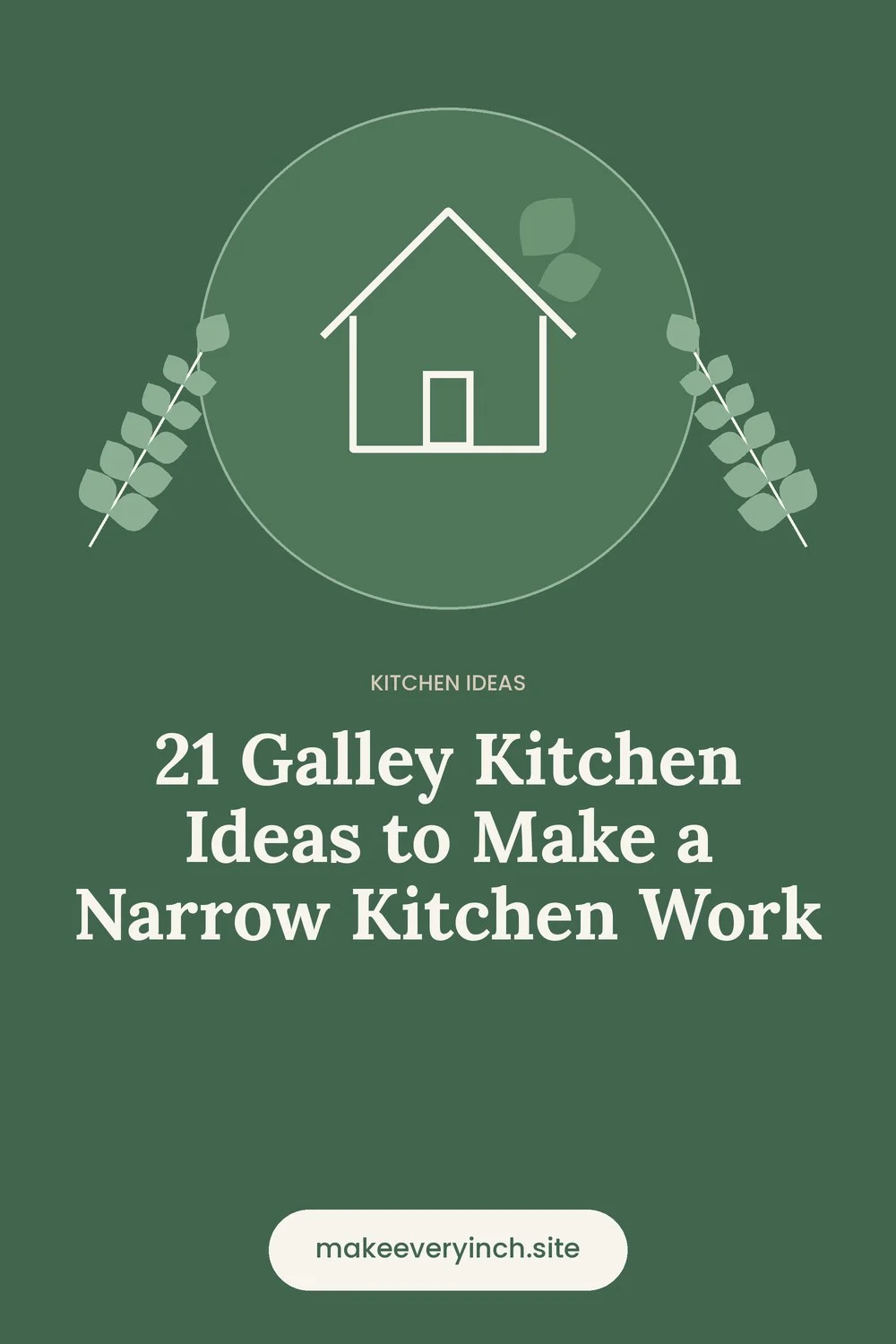 Pinterest pin: 21 Galley Kitchen Ideas to Make a Narrow Kitchen Work, with a house and leaf illustration