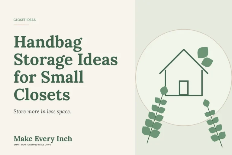 Handbag Storage Ideas for Small Closets, Make Every Inch cover with a house and leaf illustration