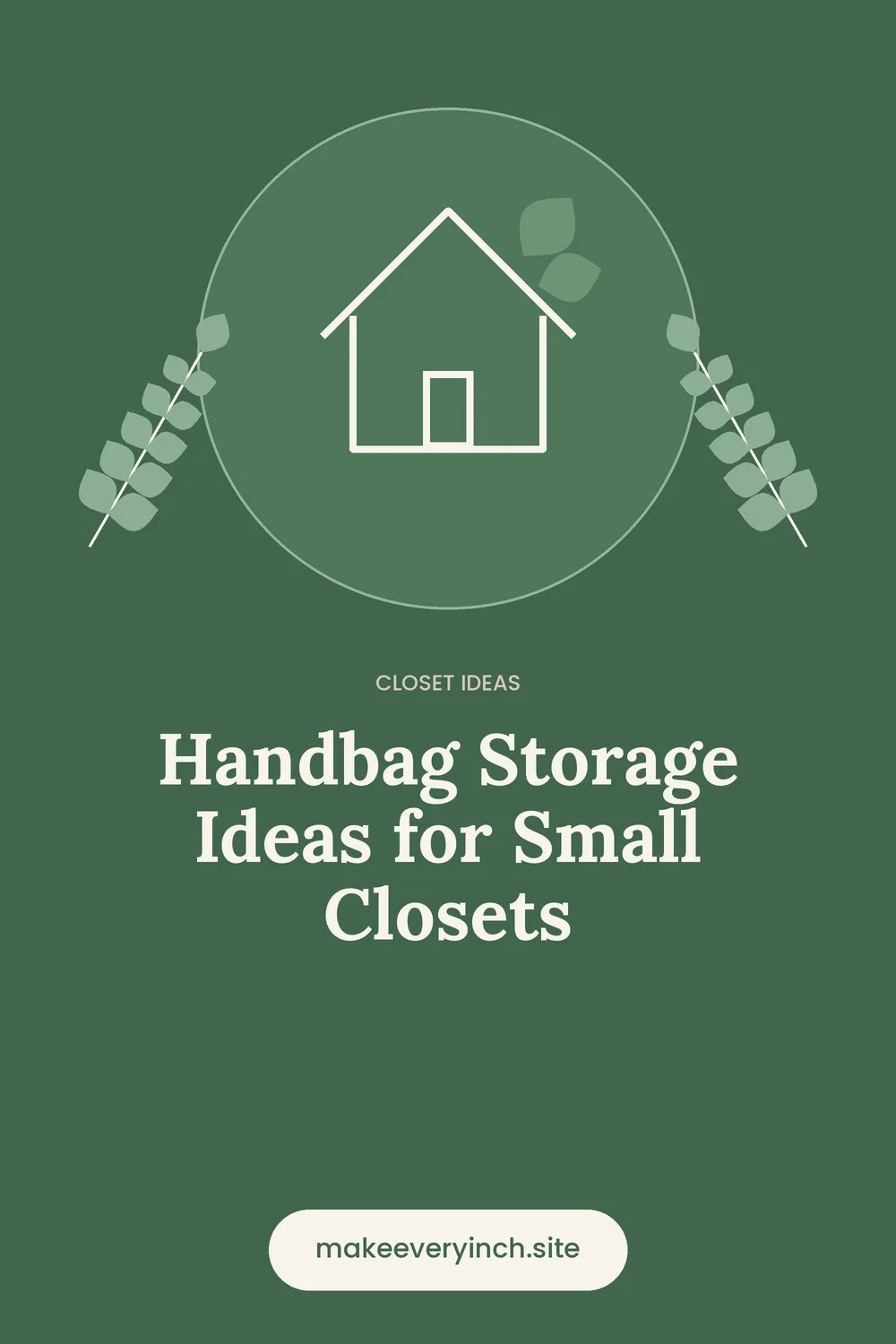 Pinterest pin: Handbag Storage Ideas for Small Closets, with a house and leaf illustration