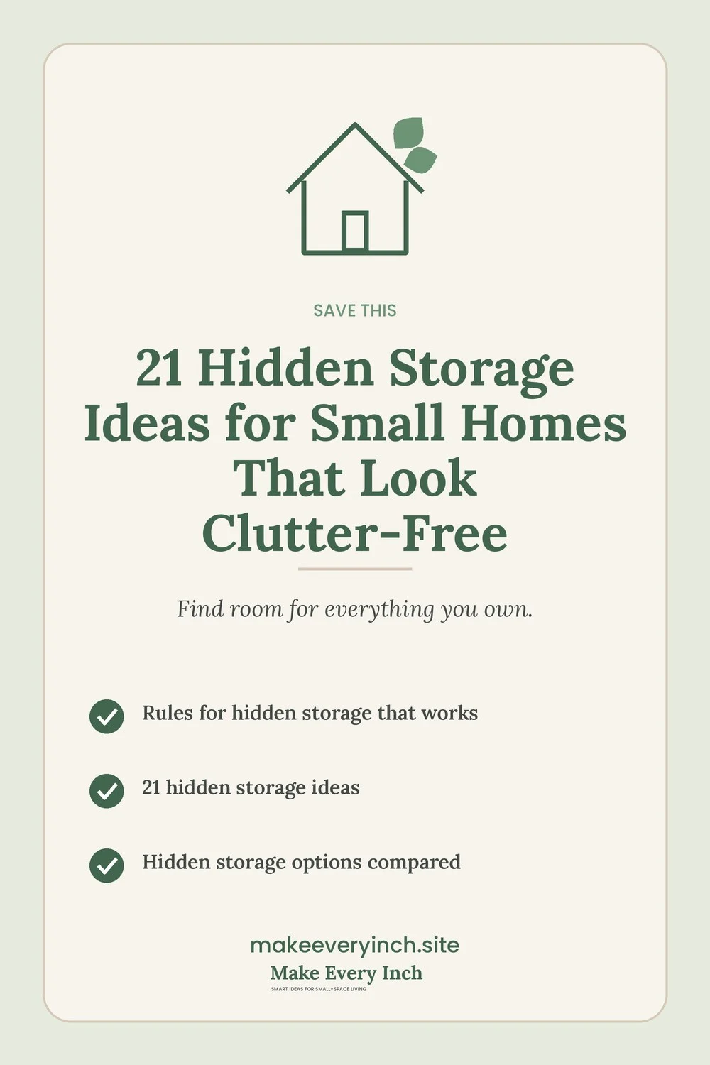 Save-this Pinterest pin with a short checklist for: 21 Hidden Storage Ideas for Small Homes That Look Clutter-Free