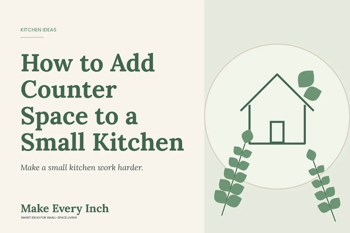 How to Add Counter Space to a Small Kitchen, Make Every Inch cover with a house and leaf illustration