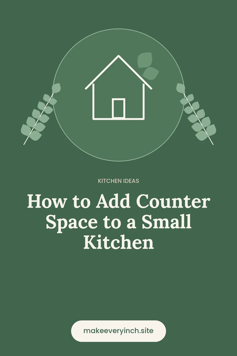 Pinterest pin: How to Add Counter Space to a Small Kitchen, with a house and leaf illustration