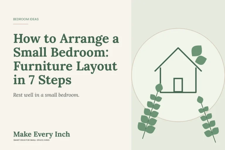 How to Arrange a Small Bedroom: Furniture Layout in 7 Steps, Make Every Inch cover with a house and leaf illustration