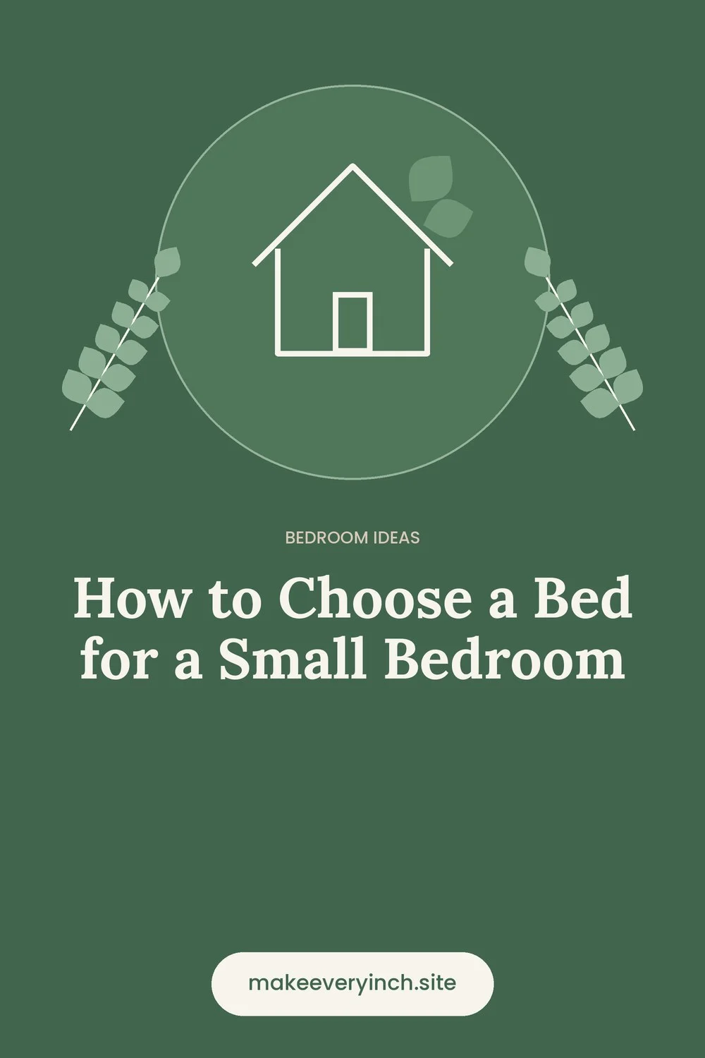 Pinterest pin: How to Choose a Bed for a Small Bedroom, with a house and leaf illustration