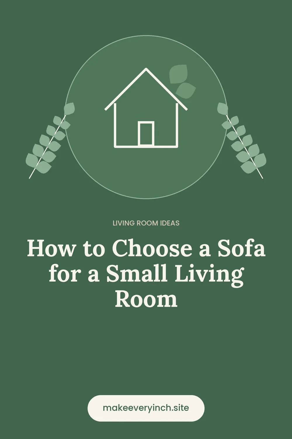 Pinterest pin: How to Choose a Sofa for a Small Living Room, with a house and leaf illustration