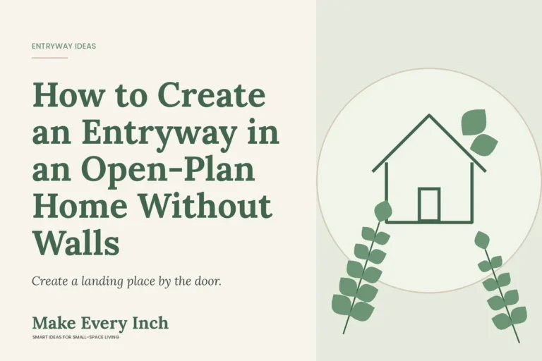 How to Create an Entryway in an Open-Plan Home Without Walls, Make Every Inch cover with a house and leaf illustration