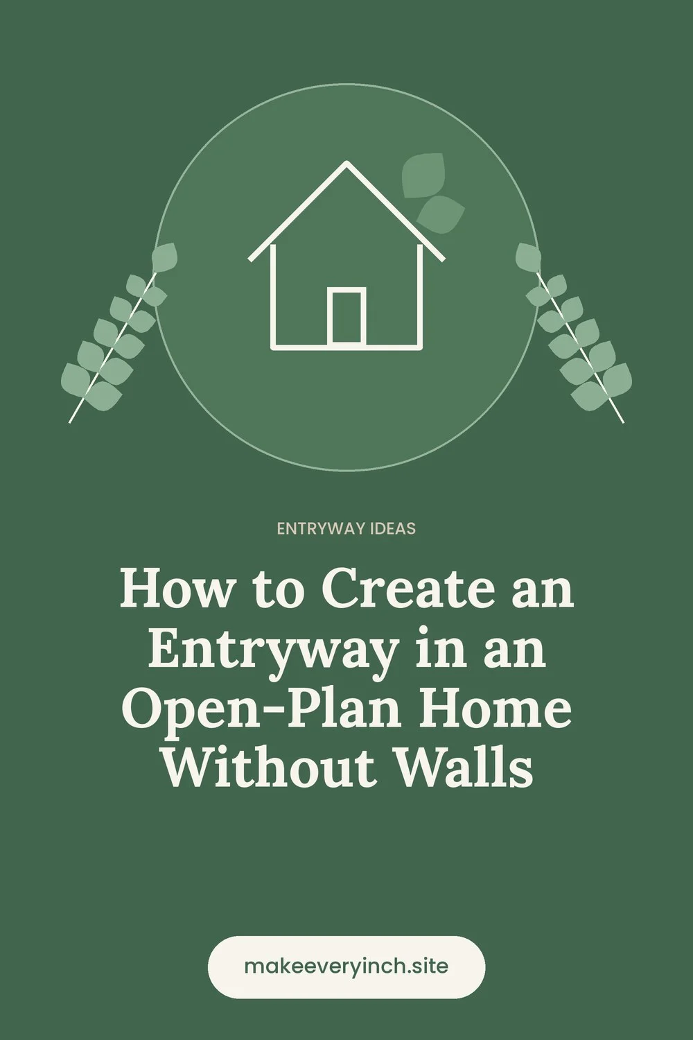 Pinterest pin: How to Create an Entryway in an Open-Plan Home Without Walls, with a house and leaf illustration