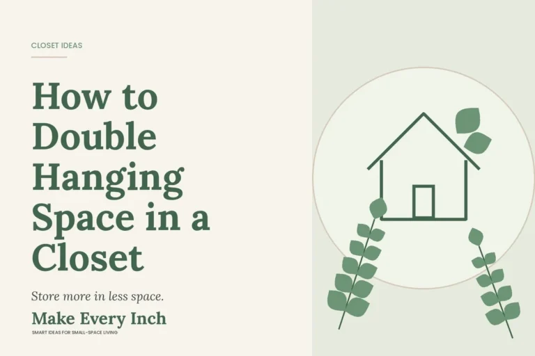 How to Double Hanging Space in a Closet, Make Every Inch cover with a house and leaf illustration