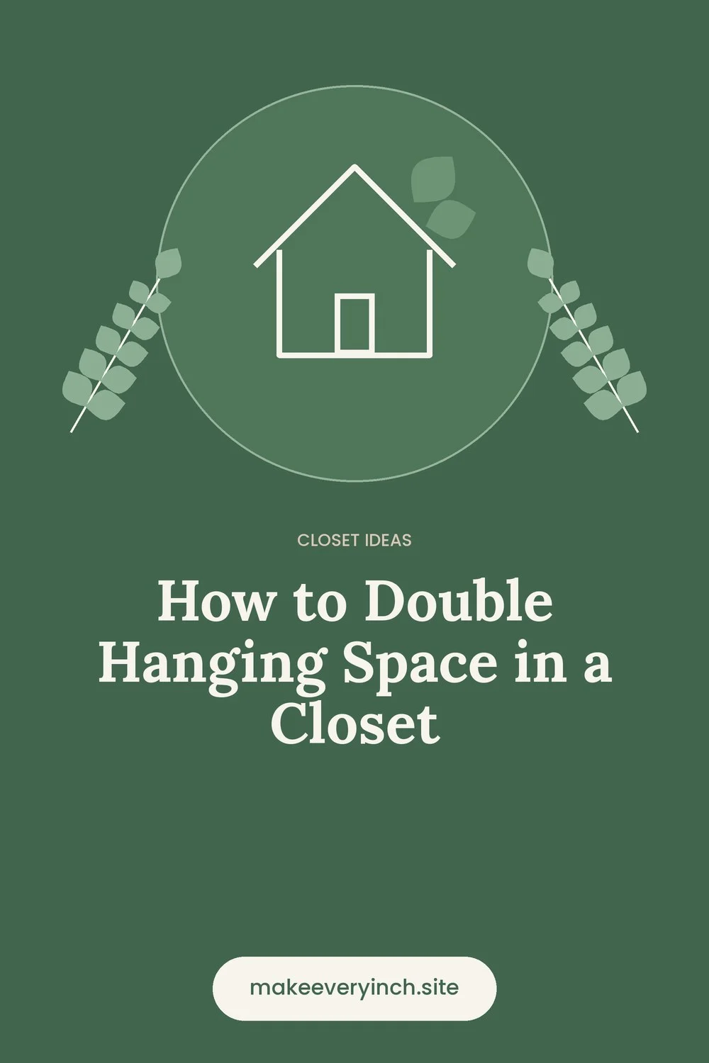 Pinterest pin: How to Double Hanging Space in a Closet, with a house and leaf illustration