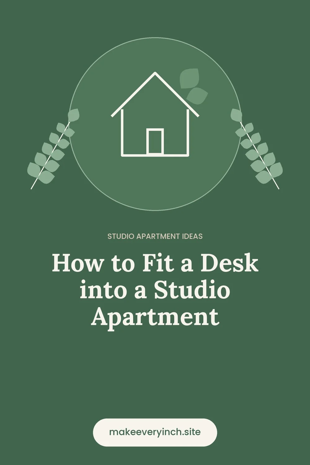 Pinterest pin: How to Fit a Desk into a Studio Apartment, with a house and leaf illustration