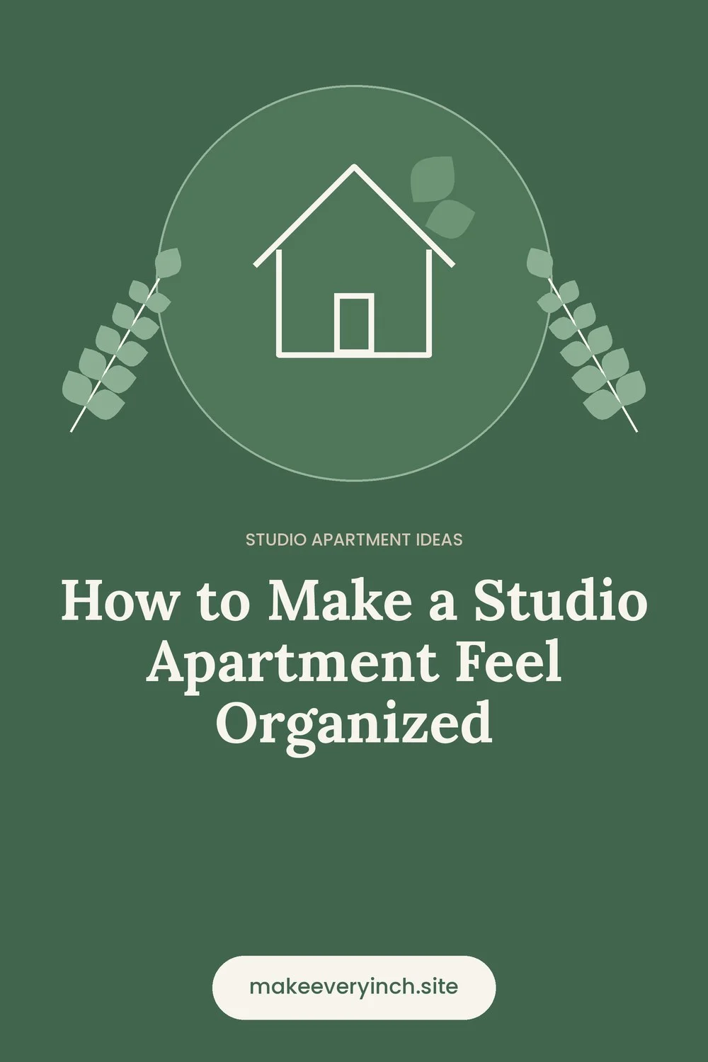Pinterest pin: How to Make a Studio Apartment Feel Organized, with a house and leaf illustration