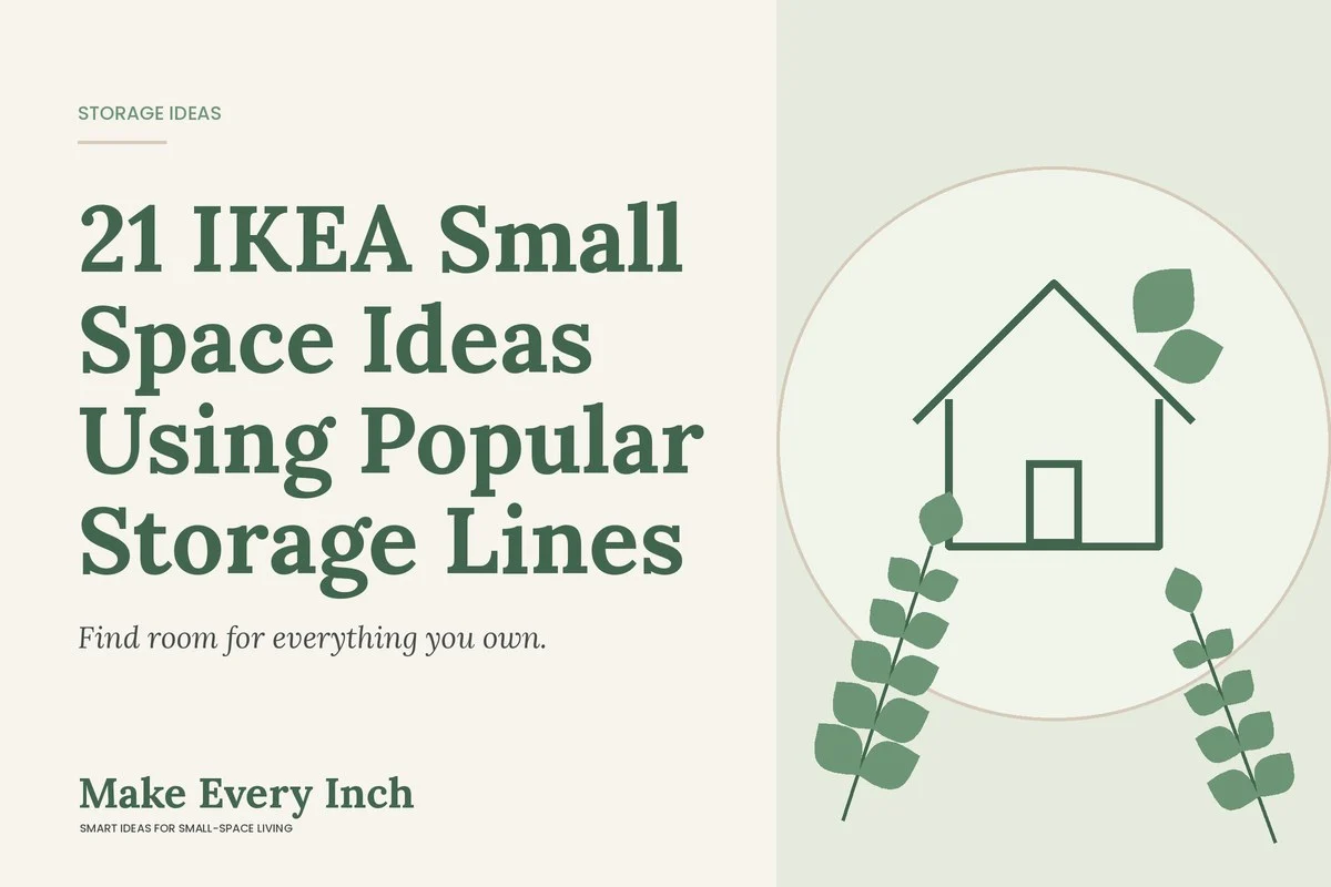 21 IKEA Small Space Ideas Using Popular Storage Lines, Make Every Inch cover with a house and leaf illustration
