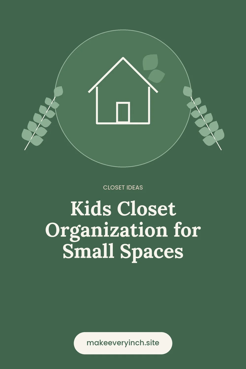 Pinterest pin: Kids Closet Organization for Small Spaces, with a house and leaf illustration
